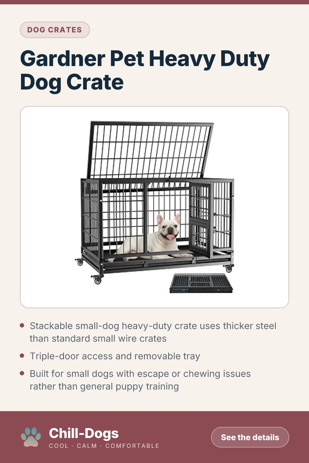 Gardner Pet Heavy Duty Dog Crate — Chill-Dogs pin