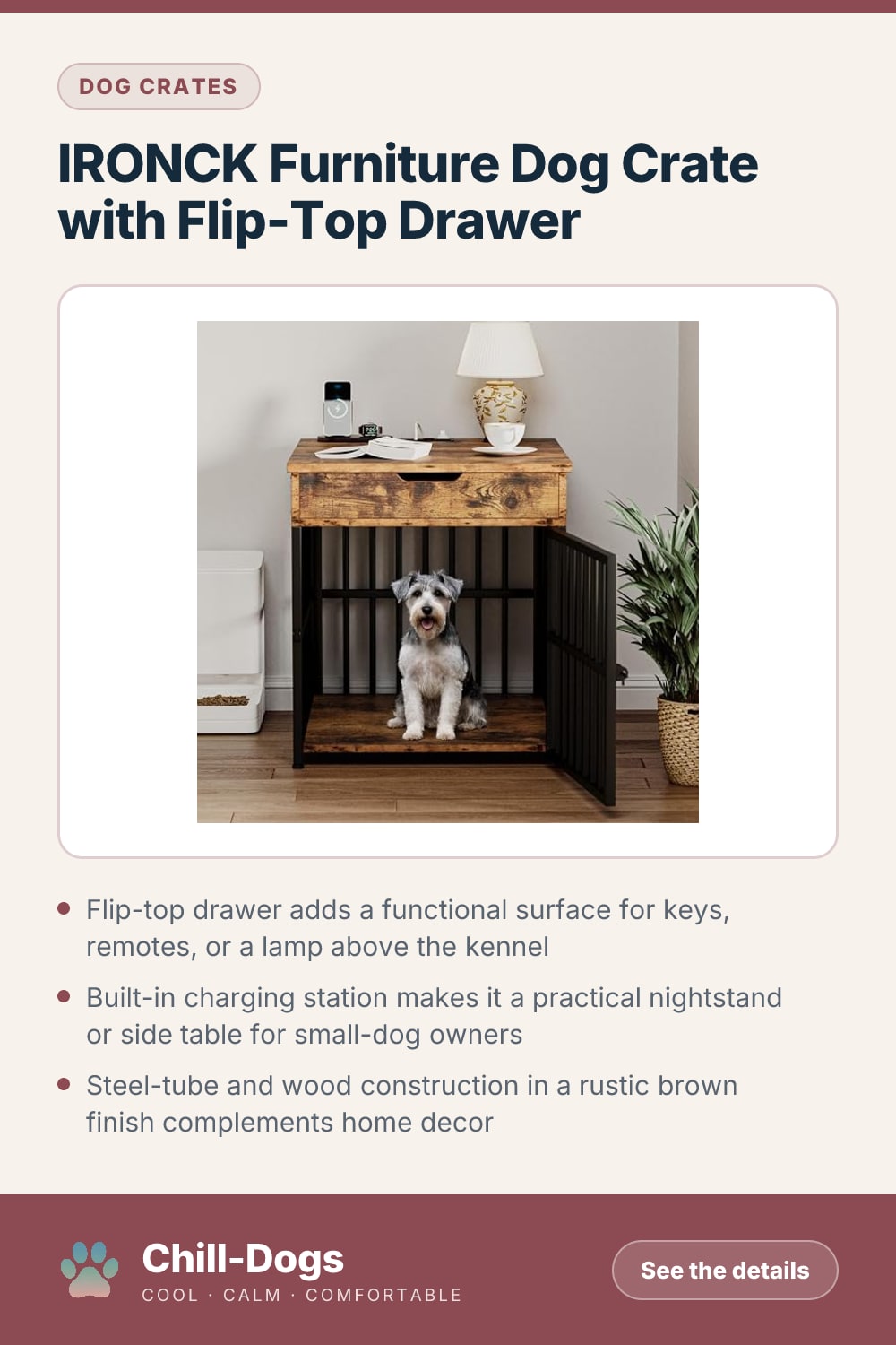 IRONCK Furniture Dog Crate with Flip-Top Drawer — Chill-Dogs pin