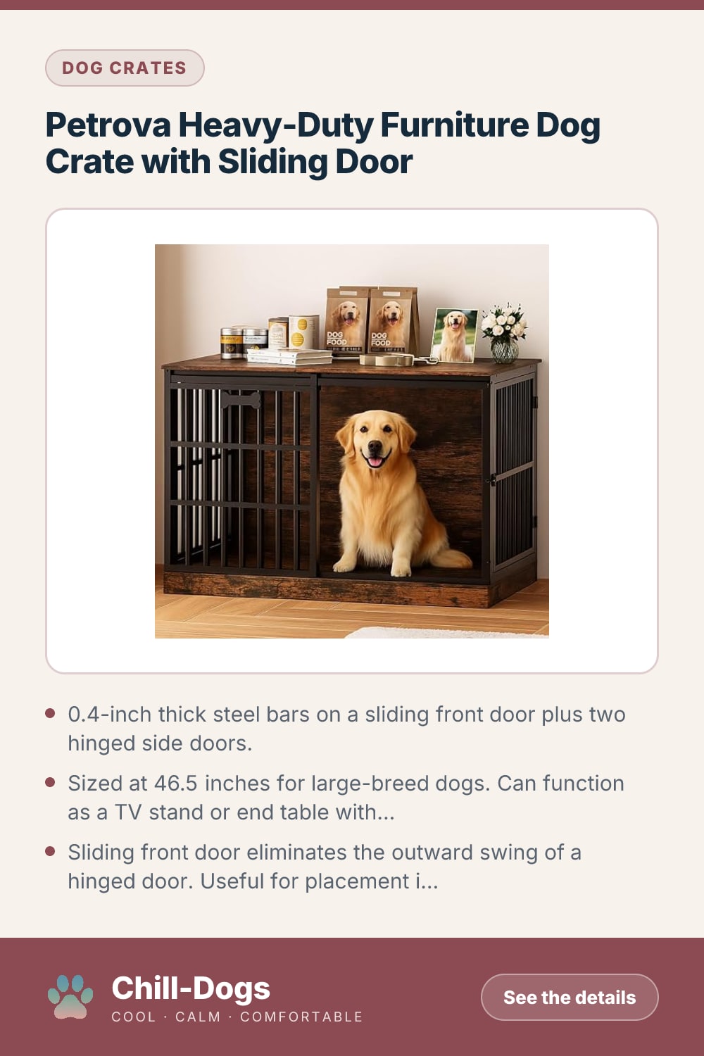 Petrova Heavy-Duty Furniture Dog Crate with Sliding Door — Chill-Dogs pin