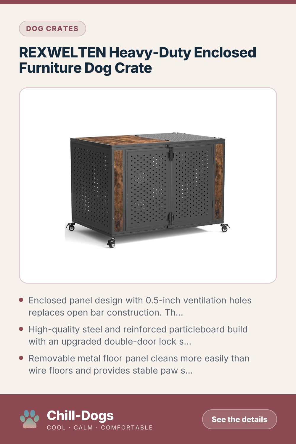REXWELTEN Heavy-Duty Enclosed Furniture Dog Crate — Chill-Dogs pin