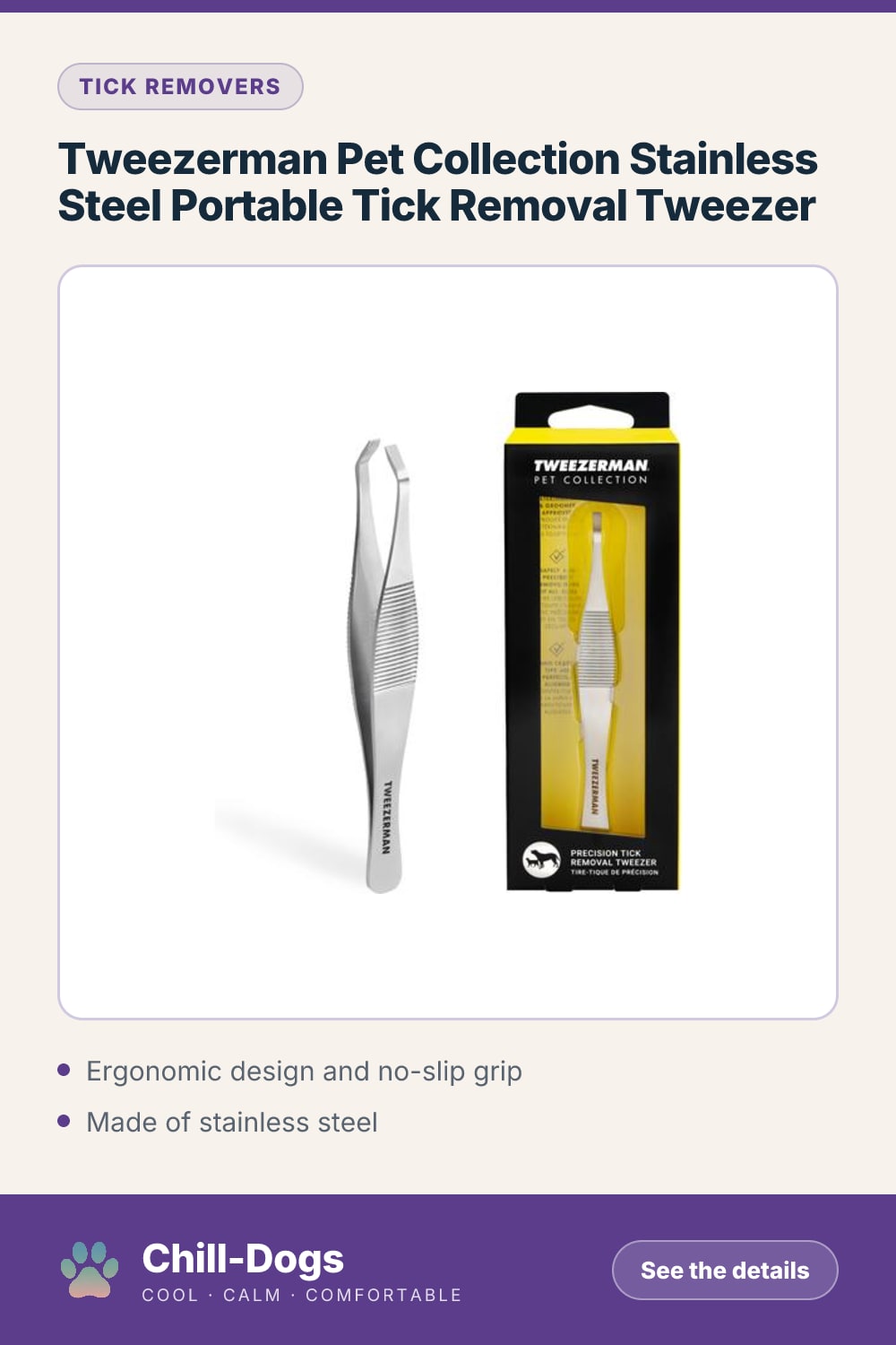Tweezerman Pet Collection Stainless Steel Portable Tick Removal Tweezer — Chill-Dogs pin
