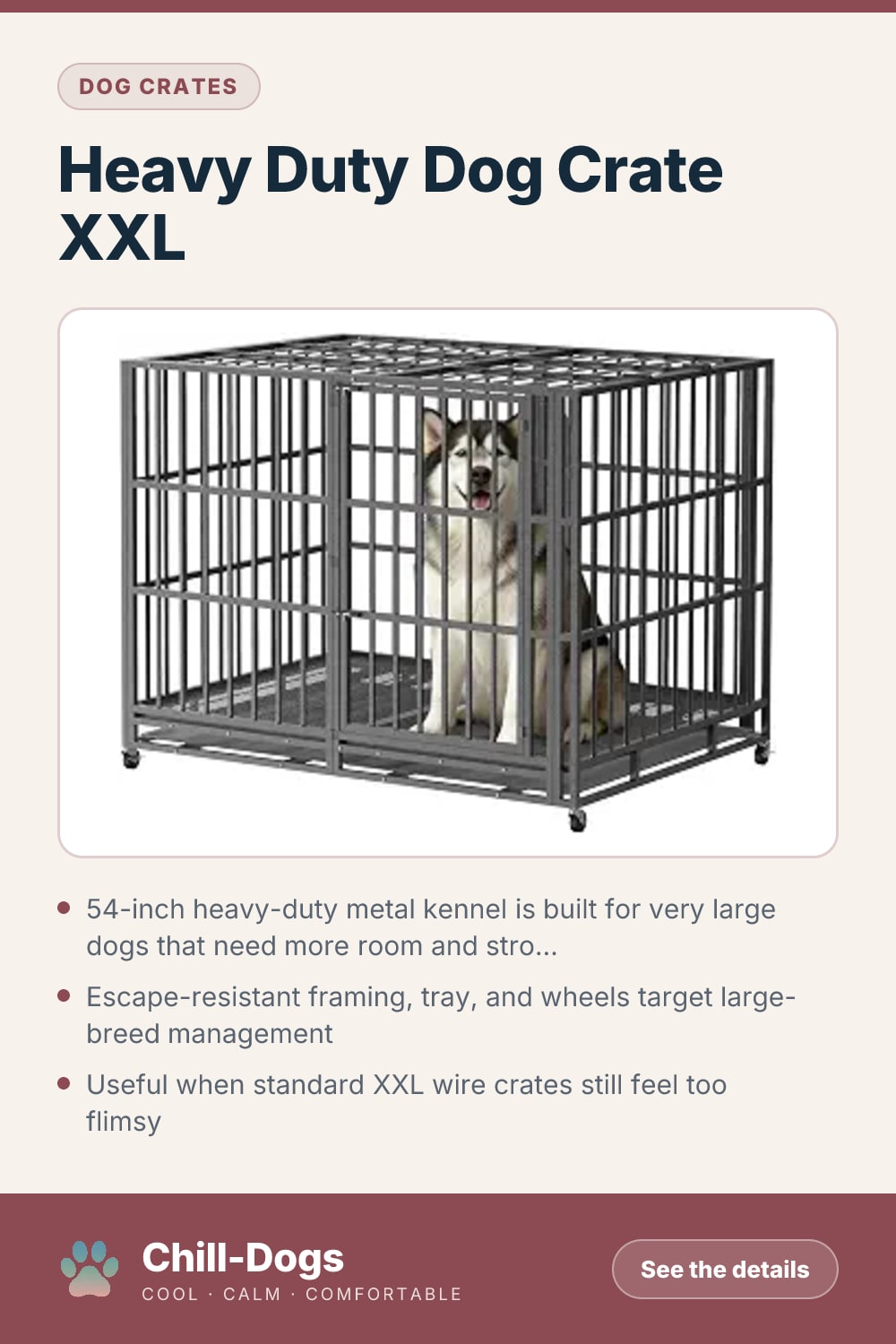 Heavy Duty Dog Crate XXL — Chill-Dogs pin